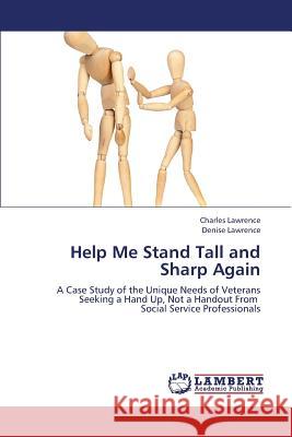 Help Me Stand Tall and Sharp Again Lawrence Charles 9783659331602 LAP Lambert Academic Publishing - książka