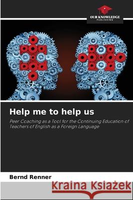 Help me to help us Renner, Bernd 9786207643448 Our Knowledge Publishing - książka