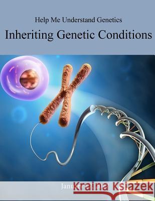 Help Me Understand Genetics: Inheriting Genetic Conditions U. S. National Library of Medicine       National Institutes of Health            Penny Hill Press 9781542724661 Createspace Independent Publishing Platform - książka