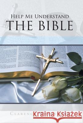 Help Me Understand the Bible Clarence Whetstone 9781490827209 WestBow Press - książka