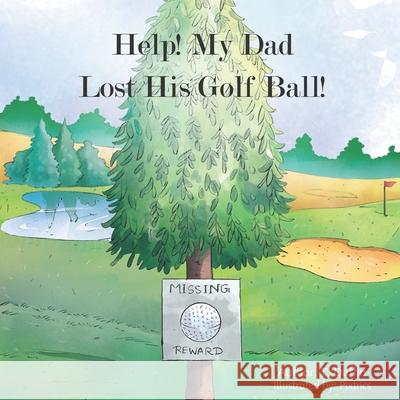 Help! My Dad Lost His Golf Ball! T Duffin 9798478637224 Independently Published - książka