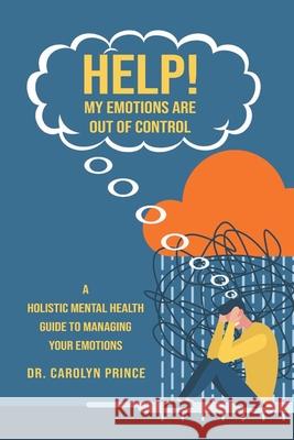 Help! My Emotions Are Out of Control Carolyn Prince   9798215428160 Carolyn Prince - książka