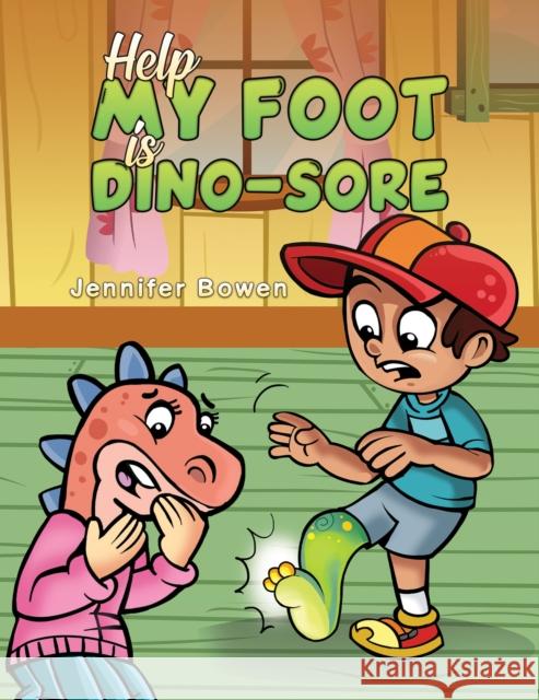 Help My Foot is Dino-Sore Jennifer Bowen 9781035835638 Austin Macauley - książka