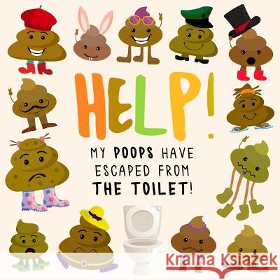 Help! My Poops Have Escaped From the Toilet!: A Fun Where\'s Wally/Waldo Style Book for 2-5 Year Olds Webber Books 9781914047336 Webber Books Limited - książka
