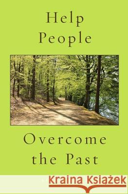 Help People Overcome the Past Kim Michaels 9788793297357 More to Life Publishing - książka