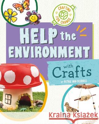 Help the Environment with Crafts Ruthie Va 9781669062455 Capstone Press - książka