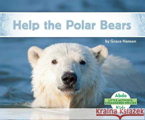 Help the Polar Bears Grace Hansen 9781532182037 Abdo Kids Jumbo - książka