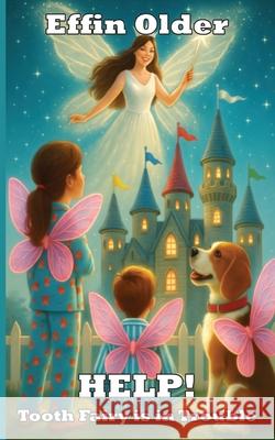 HELP! Tooth Fairy is in Trouble Effin Older 9781966507406 Three Ravens Publishing - książka