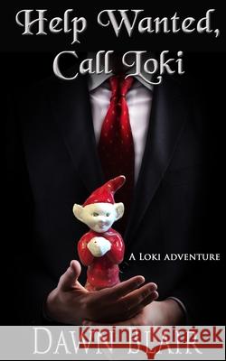 Help Wanted, Call Loki: A Loki Adventure Dawn Blair 9798587371002 Independently Published - książka