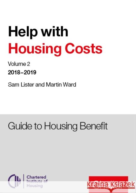 Help With Housing Costs: Volume 2: Guide to Housing Benefit, 2018-19 Sam Lister 9780993498473 Chartered Institute of Housing - książka