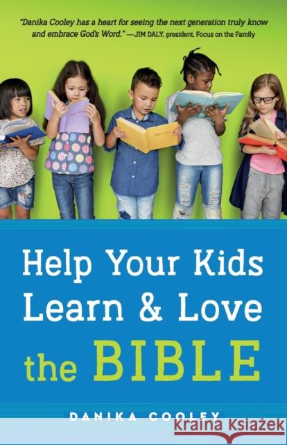 Help Your Kids Learn and Love the Bible Danika Cooley 9780764237942 Baker Publishing Group - książka