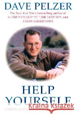 Help Yourself: Finding Hope, Courage, and Happiness Dave Pelzer 9780452282766 Plume Books - książka