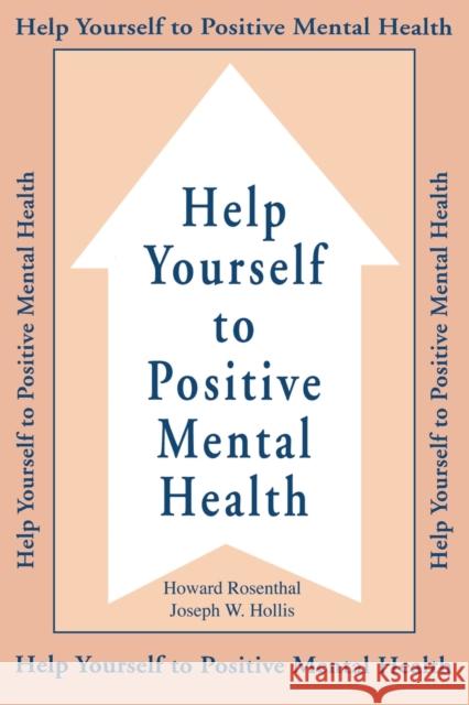 Help Yourself to Positive Mental Health Rosenthal, Howard 9781559590693 Accelerated Development - książka