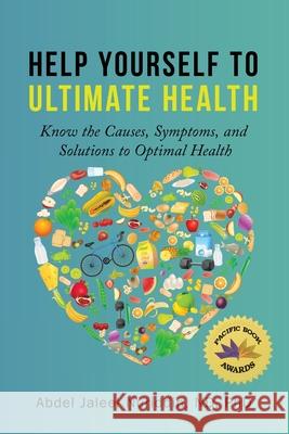Help Yourself to Ultimate Health: Know the Causes, Symptoms, and Solutions to Optimal Health Abdel Jaleel Nuriddin   9798890314352 Ewings Publishing LLC - książka