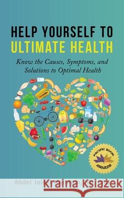 Help Yourself to Ultimate Health: Know the Causes, Symptoms, and Solutions to Optimal Health Abdel Jaleel Nuriddin   9798890314369 Ewings Publishing LLC - książka