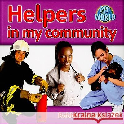 Helpers in My Community Bobbie Kalman 9780778794882 Crabtree Publishing Company - książka