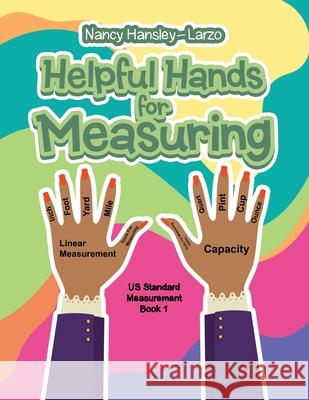 Helpful Hands for Measuring Nancy Hansley-Larzo 9781728371696 Authorhouse - książka