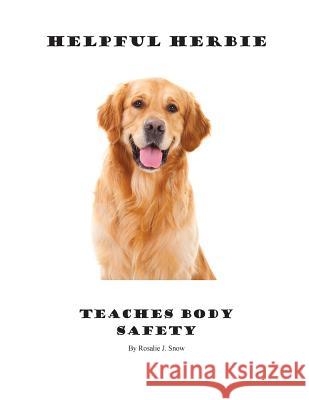 Helpful Herbie Teaches Body Safety Mrs Rosalie J. Snow MR I. W. Sno 9781499101850 Createspace - książka