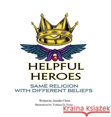 Helpful Heroes, Same Religion With Different Beliefs Jennifer Chinn, Tyshaun D Tyson 9781637900642 Lift Bridge Publishing - książka