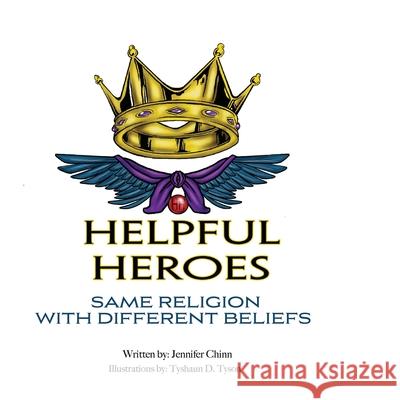 Helpful Heroes, Same Religion With Different Beliefs Jennifer Chinn, Tyshaun D Tyson 9781637901724 Lift Bridge Publishing - książka