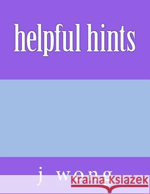 helpful hints Wong, J. 9781468032970 Createspace - książka