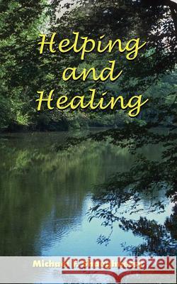 Helping and Healing Michael F. Shaughnessy 9781418474591 Authorhouse - książka