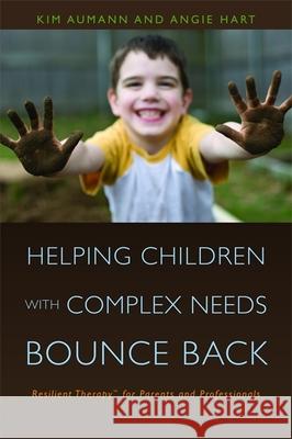 Helping Children with Complex Needs Bounce Back: Resilient Therapytm for Parents and Professionals Aumann, Kim 9781843109488 Jessica Kingsley Publishers - książka