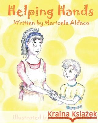 Helping Hands Charles Dwinal Maricela Aldaco 9781534619708 Createspace Independent Publishing Platform - książka