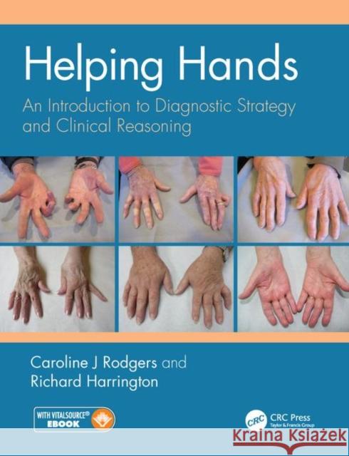 Helping Hands: An Introduction to Diagnostic Strategy and Clinical Reasoning Rodgers, Caroline 9781138330825 CRC Press - książka