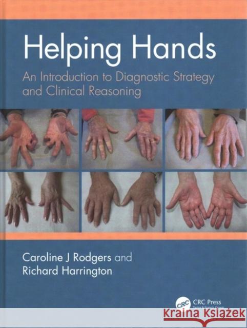 Helping Hands: An Introduction to Diagnostic Strategy and Clinical Reasoning Rodgers, Caroline 9781138330863 CRC Press - książka