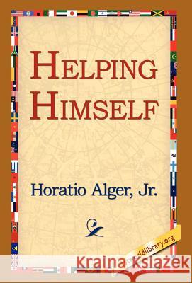 Helping Himself Horatio Alger 9781421800431 1st World Library - książka