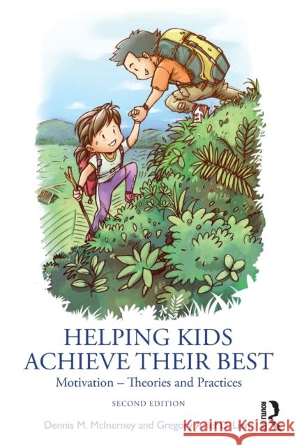 Helping Kids Achieve Their Best: Motivation - Theories and Practices McInerney, Dennis M. 9781032056166 Taylor & Francis Ltd - książka