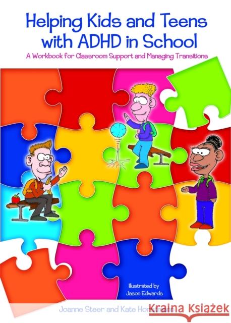 Helping Kids and Teens with ADHD in School: A Workbook for Classroom Support and Managing Transitions Edwards, Jason 9781843106630  - książka