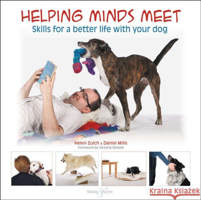Helping minds meet: Skills for a better life with your dog Helen Zulch 9781787115064 Hubble & Hattie - książka
