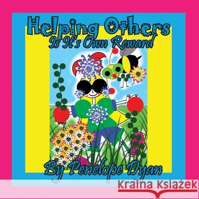 Helping Ohers Is Its Own Reward Penelope Dyan, Penelope Dyan 9781614775232 Bellissima Publishing - książka