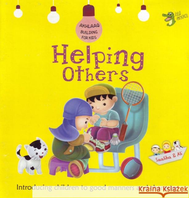 Helping Others: Good Manners and Character Gator Ali   9781921772146 Ali Gator - książka