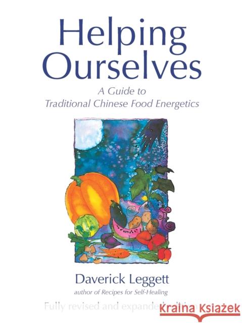 Helping Ourselves: Guide to Traditional Chinese Food Energetics Daverick Leggett, Katherine Trenshaw 9780952464006 Meridian Press - książka