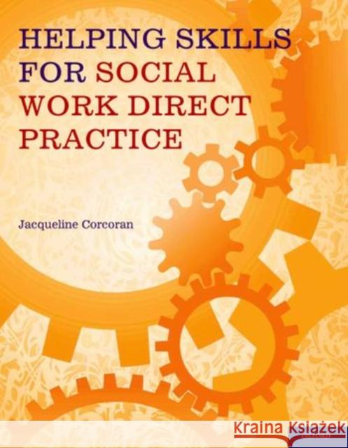 Helping Skills for Social Work Direct Practice Jacqueline Corcoran 9780199734832 Oxford University Press, USA - książka