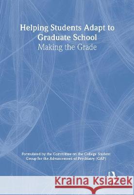 Helping Students Adapt to Graduate School: Making the Grade Sibler, Earle 9780789009609 Haworth Press - książka