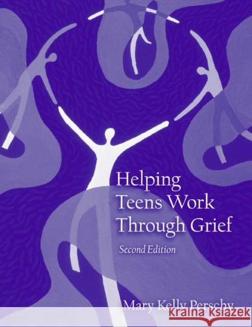 Helping Teens Work Through Grief Mary Kelly Perschy Ke Persch 9780415946964 Routledge - książka