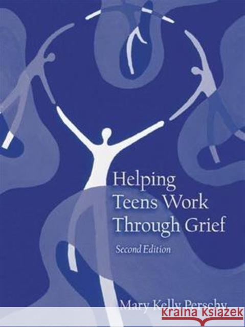 Helping Teens Work Through Grief Mary Kelly Perschy 9781138132108 Routledge - książka