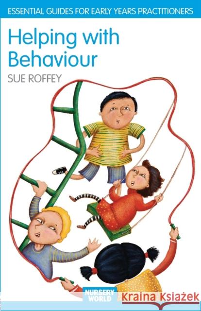 Helping with Behaviour: Establishing the Positive and Addressing the Difficult in the Early Years Roffey, Sue 9780415342919  - książka