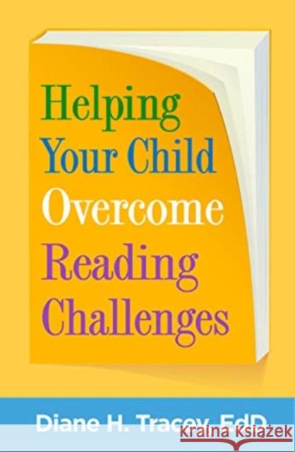 Helping Your Child Overcome Reading Challenges Tracey, Diane H. 9781462543809 Guilford Publications - książka