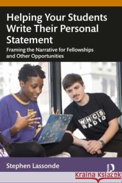 Helping Your Students Write Personal Statements: Framing the Narrative for Fellowships and Other Opportunities Stephen Lassonde 9781032595580 Routledge - książka