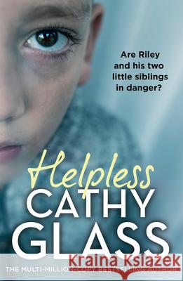 Helpless: Are Riley and His Two Little Siblings in Danger? Cathy Glass 9780008663667 HarperCollins Publishers - książka