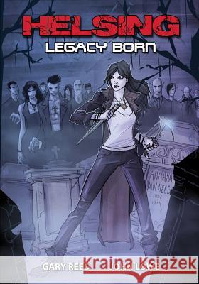 Helsing: Legacy Born Gary Reed John Lowe Davis Guy 9781544239620 Caliber Comics - książka