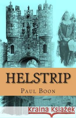 Helstrip: James Helstrip's world is turned upside down when he faces his ultimate nightmare. This is a true story of family, str Boon, Paul 9781477682906 Createspace - książka