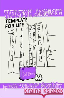 Helton Janglom's Template for Life Larry W. Johnso Aaren Yandrich Vidda Jibjab Grubin 9781500325374 Createspace Independent Publishing Platform - książka