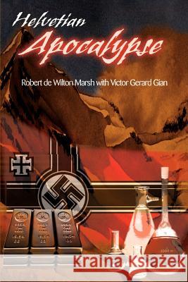 Helvetian Apocalypse Robert d Victor Gerard Gian 9780595160174 Writers Club Press - książka