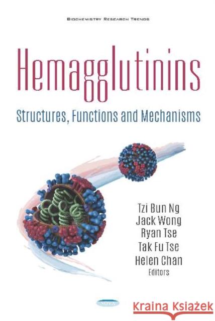 Hemagglutinins: Structures, Functions and Mechanisms Tzi Bun Ng Jack Wong Ryan Tse 9781536157086 Nova Science Publishers Inc - książka